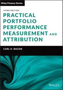 Practical Portfolio Performance Measurement and Attribution, 3rd Edition