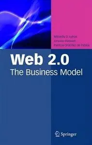 Miltiadis D. Lytras, Ernesto Damiani - Web 2.0: The Business Model (Repost)