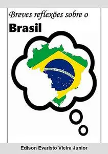 «Breves Reflexões Sobre O Brasil» by Edison Evaristo Vieira Junior