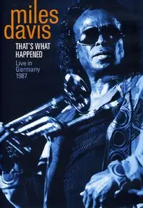 Miles Davis - That's What Happened. Live In Germany 1987 (2009) [DVD9] {Eagle Rock}