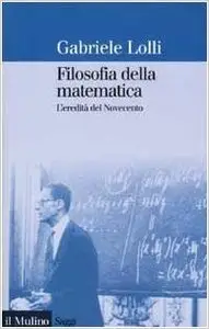Filosofia della matematica. L'eredità del Novecento