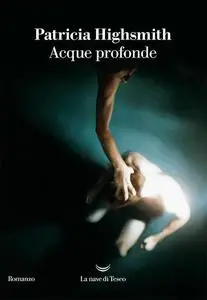 Patricia Highsmith - Acque profonde