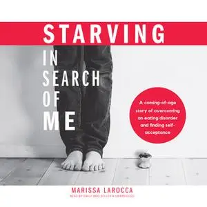 «Starving in Search of Me» by Marissa LaRocca