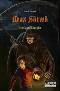 «Max Skræk - Korslagte Knogler» by Henrik Einspor