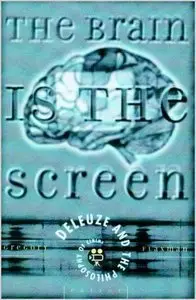 The Brain Is the Screen: Deleuze and the Philosophy of Cinema (repost)