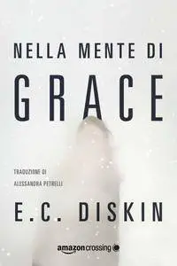 E.C. Diskin - Nella mente di Grace