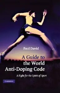 A Guide to the World Anti-Doping Code: A Fight for the Spirit of Sport (Repost)