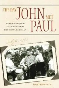 The Day John Met Paul: An Hour-by-Hour Account of How the Beatles Began [Repost]
