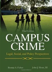 Campus Crime: Legal, Social, and Policy Perspectives, 3rd Edition