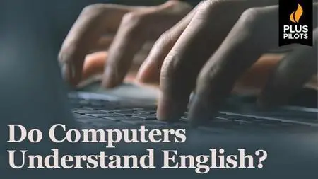 Plus Pilots: Do Computers Understand English?