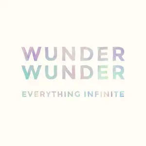 Wunder Wunder - Everything Infinite (2014)