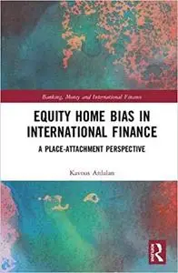 Equity Home Bias in International Finance: A Place-Attachment Perspective