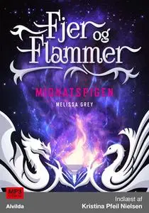 «Fjer og flammer 1: Midnatspigen» by Melissa Grey