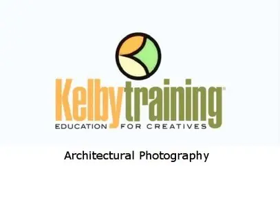 Kelby Training - Architectural Photography [repost]