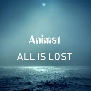 Animat - All Is Lost (2019)