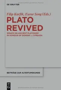 Plato Revived: Essays on Ancient Platonism in Honor of Dominic J. O'Meara
