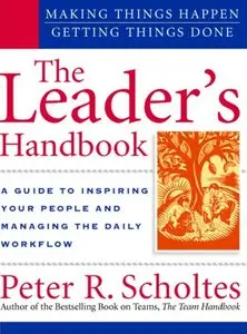 The Leader's Handbook: Making Things Happen Getting Things Done (Repost)