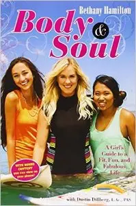 Body and Soul: A Girl's Guide to a Fit, Fun and Fabulous Life