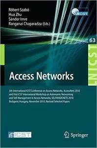 Access Networks: 5th International ICST Conference on Access Networks, AccessNets 2010 and First International Workshop on Auto