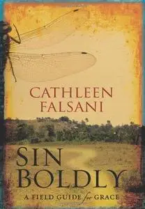 Sin Boldly: A Field Guide for Grace