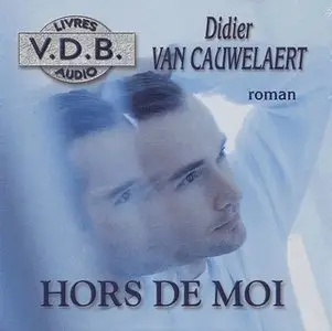 Didier Van Cauwelaert, "Hors de moi"