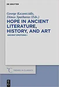 Hope in ancient literature, history, and art: Ancient Emotions I