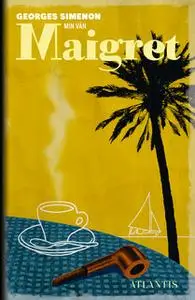 «Min vän Maigret» by Georges Simenon