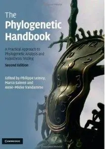 The Phylogenetic Handbook: A Practical Approach to Phylogenetic Analysis and Hypothesis Testing (2nd edition) (repost)