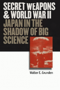 Secret Weapons & WW2 - Japan in the Shadow of Big Science