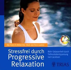 Stressfrei durch Progressive Relaxation. CD: Mehr Gelassenheit durch Tiefmuskelentspannung nach Jacobson [Audiobook] 