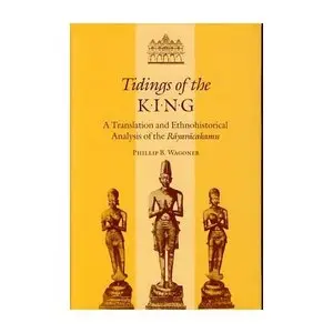 Tidings of the King: A Translation and Ethnohistorical Analysis of the Rayavacakamu