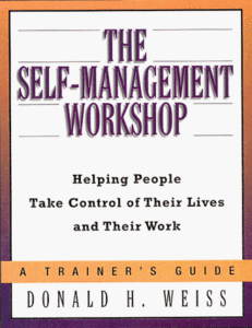 The Self-Management Workshop: Helping People Take Control of Their Lives and Their Work - A Trainer's Guide