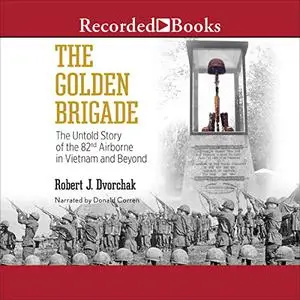 The Golden Brigade: The Untold Story of the 82nd Airborne in Vietnam and Beyond [Audiobook]