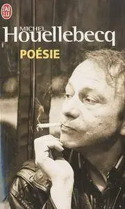 Michel Houellebecq, "Poésie"