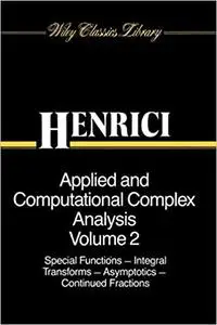 Applied and Computational Complex Analysis, Volume 2: Special Functions, Integral Transforms, Asymptotics, Continued Fractions