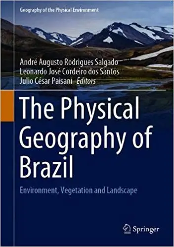 The Physical Geography of Brazil: Environment, Vegetation and Landscape