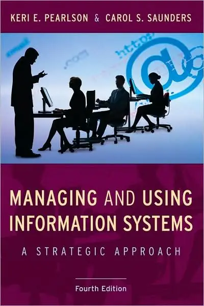 Managing and Using Information Systems: A Strategic Approach (4th Edition) (repost)