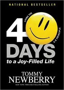 40 Days to a Joy-Filled Life: Living the 4:8 Principle