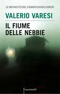 Il fiume delle nebbie - Valerio Varesi