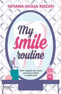 Tatiana Giulia Rizzati - My smile routine