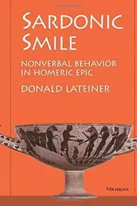 Sardonic Smile: Nonverbal Behavior in Homeric Epic