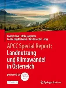 APCC Special Report: Landnutzung und Klimawandel in Österreich