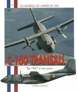 Frédéric Lert, "C-160 Transall : De 1967 à nos jours"