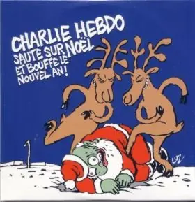 V.A. - Charlie Hebdo saute sur Noel et bouffe le Nouvel An ! [2008]