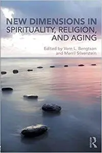 New Dimensions in Spirituality, Religion, and Aging (Repost)