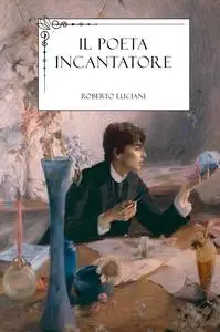 Il poeta incantatore