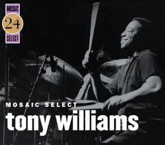 Tony Williams - Mosaic Select 24 (2006) {3CD Set, Mosaic MS-024 rec 1985-1991}