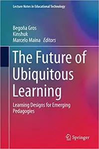 The Future of Ubiquitous Learning: Learning Designs for Emerging Pedagogies (Repost)