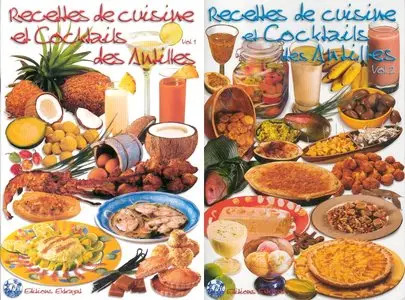 Recettes de cuisine et cocktails des Antilles. Vol. 1 & 2
