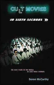 Soren McCarthy - Cult Movies in Sixty Seconds: The Best Movies in the World in Less than a Minute [Repost]